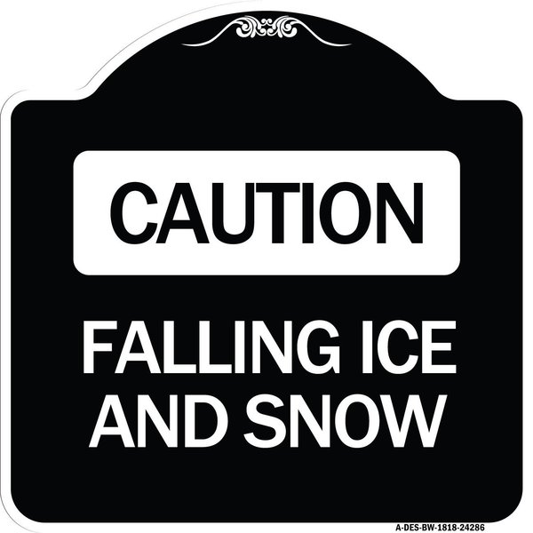 Signmission Caution Falling Ice and Snow Heavy-Gauge Aluminum Architectural Sign, 18" x 18", BW-1818-24286 A-DES-BW-1818-24286